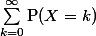 \sum_{k=0}^\infty \text{P}(X=k)